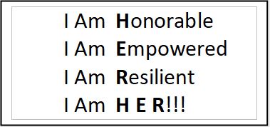 I am Honorable, Empowered, Resilient