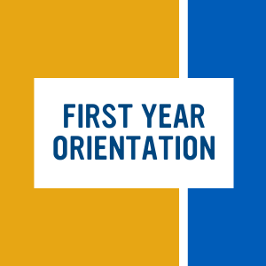 orange and blue graphic with text that reads "First Year Orientation"